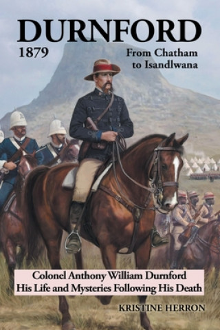 Könyv Durnford 1879 from Chatham to Isandlwana 