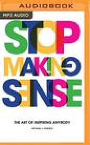 Digital Stop Making Sense: The Art of Inspiring Anybody 