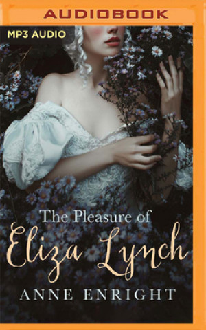 Digital The Pleasure of Eliza Lynch Alison McKenna