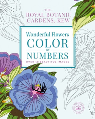 Книга The Royal Botanic Gardens, Kew: Wonderful Flowers Color-By-Numbers: Over 40 Beautiful Images 