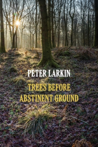 Book Trees Before Abstinent Ground Peter Larkin