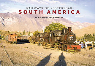 Kniha Railways of Yesteryear - South America 