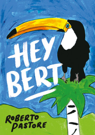 Knjiga Hey Bert Roberto Pastore