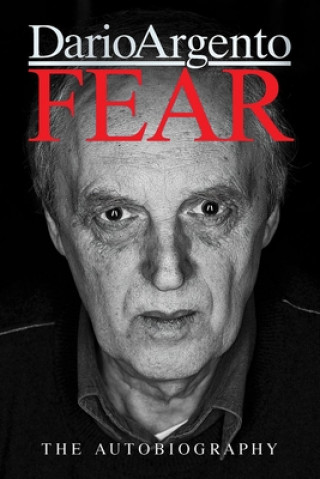 Kniha Fear: The Autobiography Of Dario Argento 