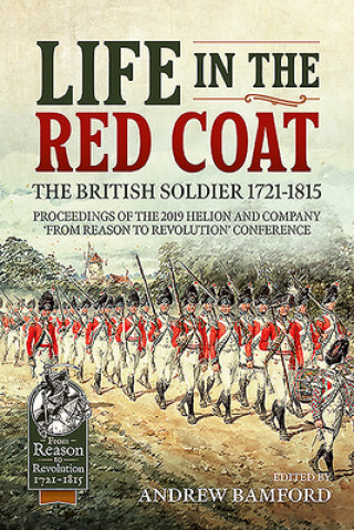 Kniha Life in the Red Coat: the British Soldier 1721-1815 