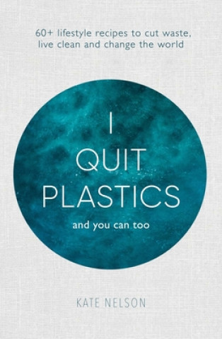 Carte I Quit Plastics: And You Can Too 
