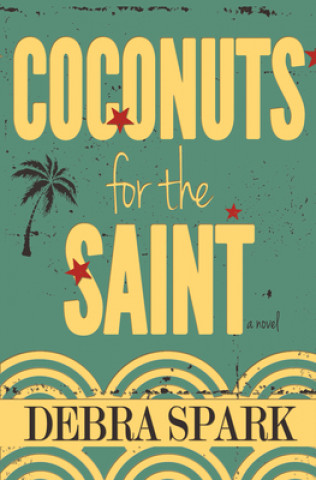 Knjiga Coconuts for the Saint Debra Spark