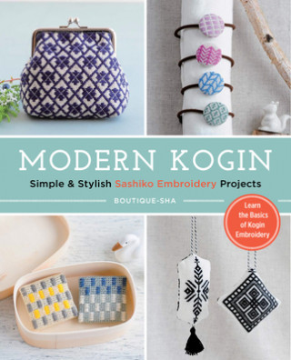Книга Modern Kogin: Sweet & Simple Sashiko Embroidery Designs & Projects 
