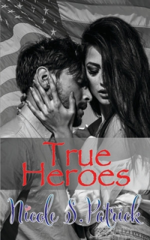 Knjiga True Heroes Nicole S. Patrick