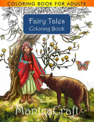 Kniha Coloring Book for Adults: Fairy Tales Coloring Book: Stress Relieving Designs for Adults Relaxation Mantracraft