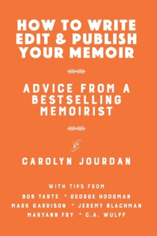 Kniha How to Write, Edit, and Publish Your Memoir: Advice from a Best-Selling Memoirist Mark Garrison