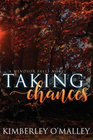 Knjiga Taking Chances Kimberley O'Malley