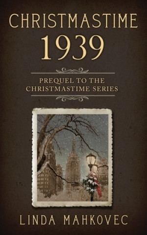 Kniha Christmastime 1939 Linda Mahkovec