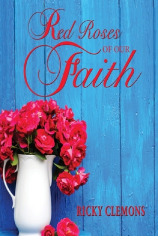Kniha Red Roses of Our Faith 