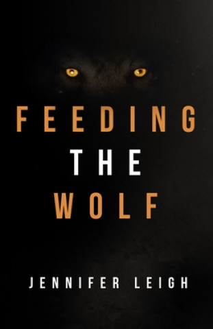 Buch Feeding the Wolf Jennifer Leigh