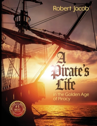 Carte Pirate's Life in the Golden Age of Piracy Philip S Marks
