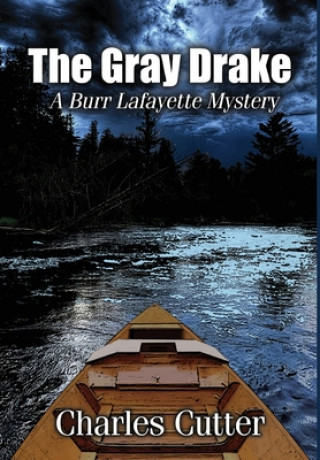 Книга The Gray Drake: Murder on the Au Sable Charles Cutter