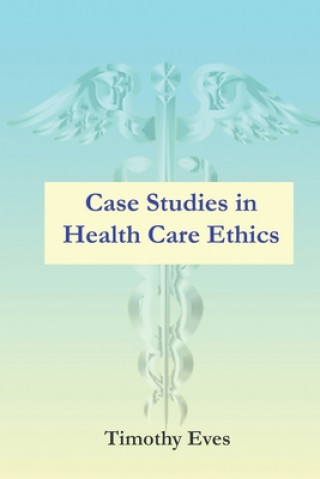 Kniha Case Studies in Health Care Ethics 