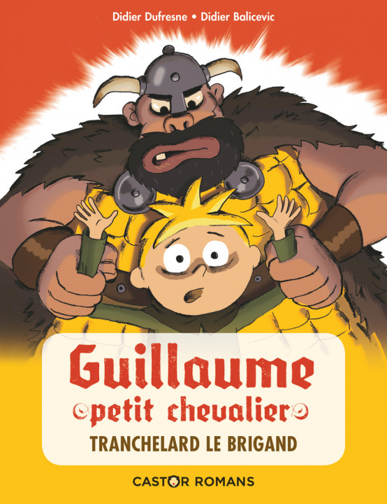 Kniha Guillaume Petit chevalier: Tranchelard le brigand Didier Dufresne