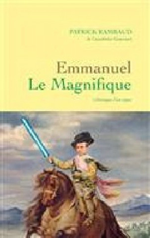 Knjiga Emmanuel le Magnifique Patrick Rambaud