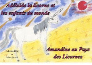Carte Adélaïde la licorne et les enfants du monde - Amandine au Pays des Licornes Colette Becuzzi
