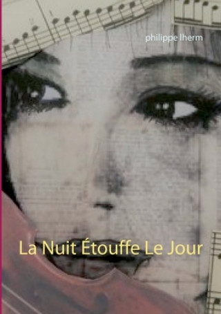 Книга Nuit Etouffe Le Jour Philippe Lherm