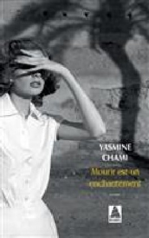 Könyv Mourir est un enchantement Yasmine Chami