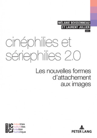 Könyv Cinephilies Et Seriephilies 2.0 Mélanie Boissonneau