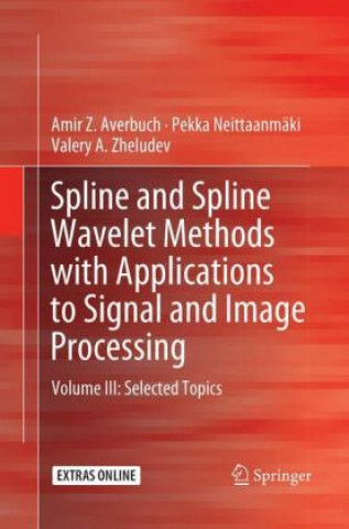 Carte Spline and Spline Wavelet Methods with Applications to Signal and Image Processing Amir Z. Averbuch