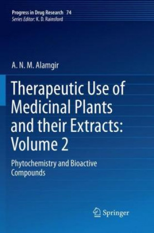 Kniha Therapeutic Use of Medicinal Plants and their Extracts: Volume 2 A. N. M. Alamgir