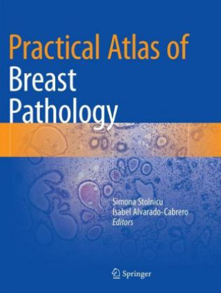 Carte Practical Atlas of Breast Pathology Simona Stolnicu