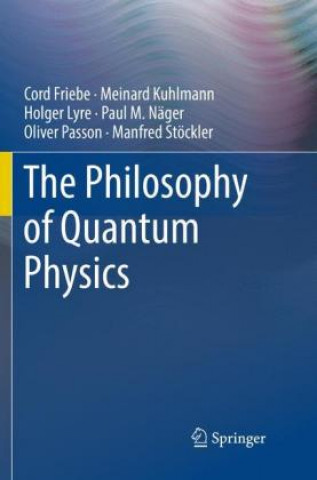 Livre Philosophy of Quantum Physics Cord Friebe