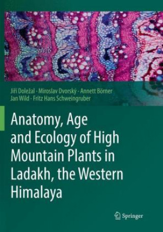 Kniha Anatomy, Age and Ecology of High Mountain Plants in Ladakh, the Western Himalaya Jirí Dolezal
