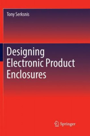 Książka Designing Electronic Product Enclosures Tony Serksnis