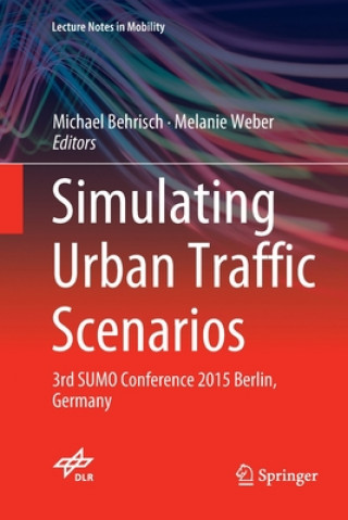 Kniha Simulating Urban Traffic Scenarios Michael Behrisch