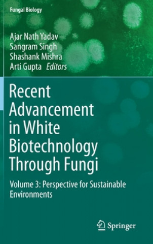 Buch Recent Advancement in White Biotechnology Through Fungi Ajar Nath Yadav