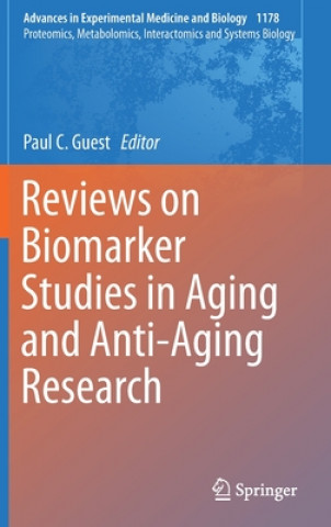 Kniha Reviews on Biomarker Studies in Aging and Anti-Aging Research Paul Guest