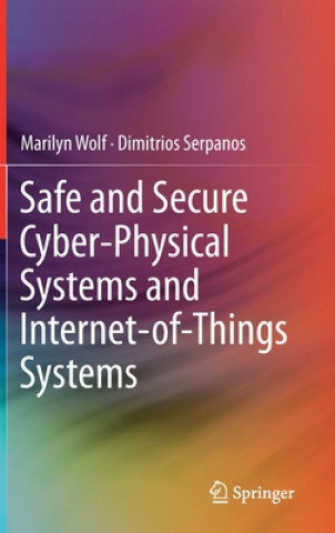 Βιβλίο Safe and Secure Cyber-Physical Systems and Internet-of-Things Systems Marilyn Wolf