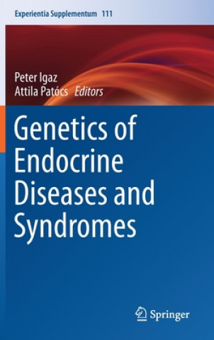 Książka Genetics of Endocrine Diseases and Syndromes Peter Igaz