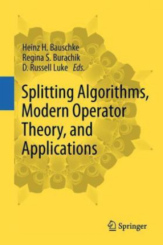 Kniha Splitting Algorithms, Modern Operator Theory, and Applications Heinz H. Bauschke