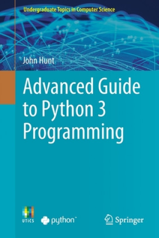 Książka Advanced Guide to Python 3 Programming John Hunt