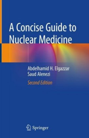 Kniha A Concise Guide to Nuclear Medicine Abdelhamid H. Elgazzar