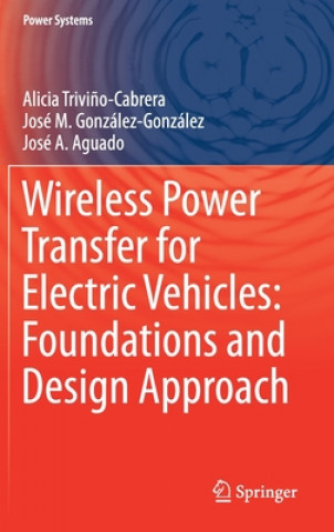 Könyv Wireless Power Transfer for Electric Vehicles: Foundations and Design Approach Alicia Triviño-Cabrera