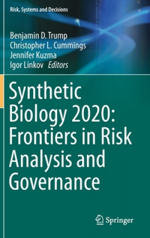 Книга Synthetic Biology 2020: Frontiers in Risk Analysis and Governance Benjamin D. Trump
