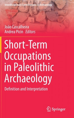 Kniha Short-Term Occupations in Paleolithic Archaeology João Cascalheira