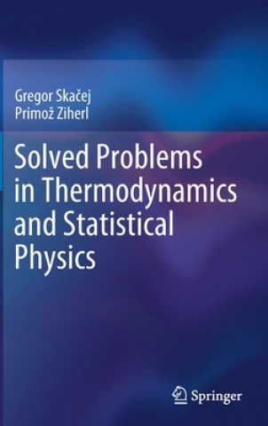 Book Solved Problems in Thermodynamics and Statistical Physics Gregor Skacej