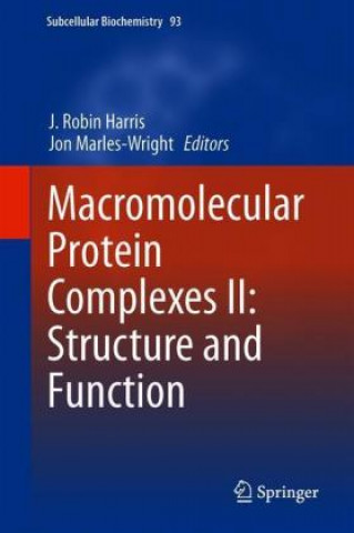 Book Macromolecular Protein Complexes II: Structure and Function J. Robin Harris