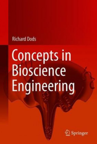 Book Concepts in Bioscience Engineering Richard Dods