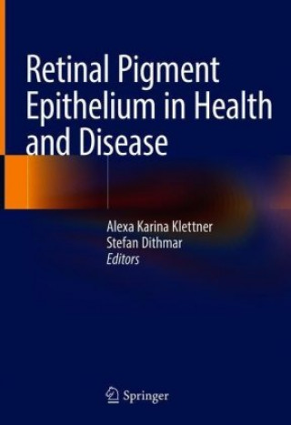 Kniha Retinal Pigment Epithelium in Health and Disease Alexa Karina Klettner