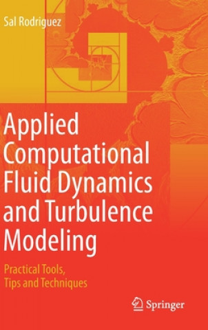 Книга Applied Computational Fluid Dynamics and Turbulence Modeling Sal Rodriguez